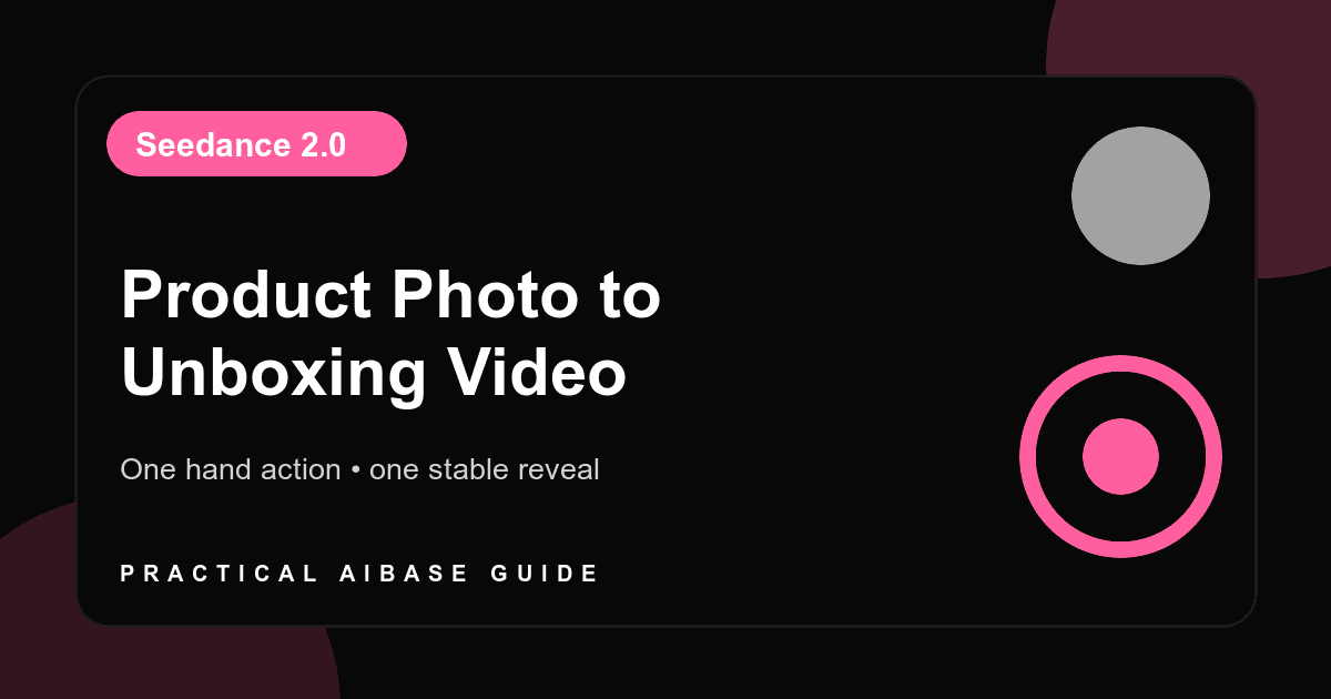 Seedance 2.0 product photo to unboxing video prompt guide cover