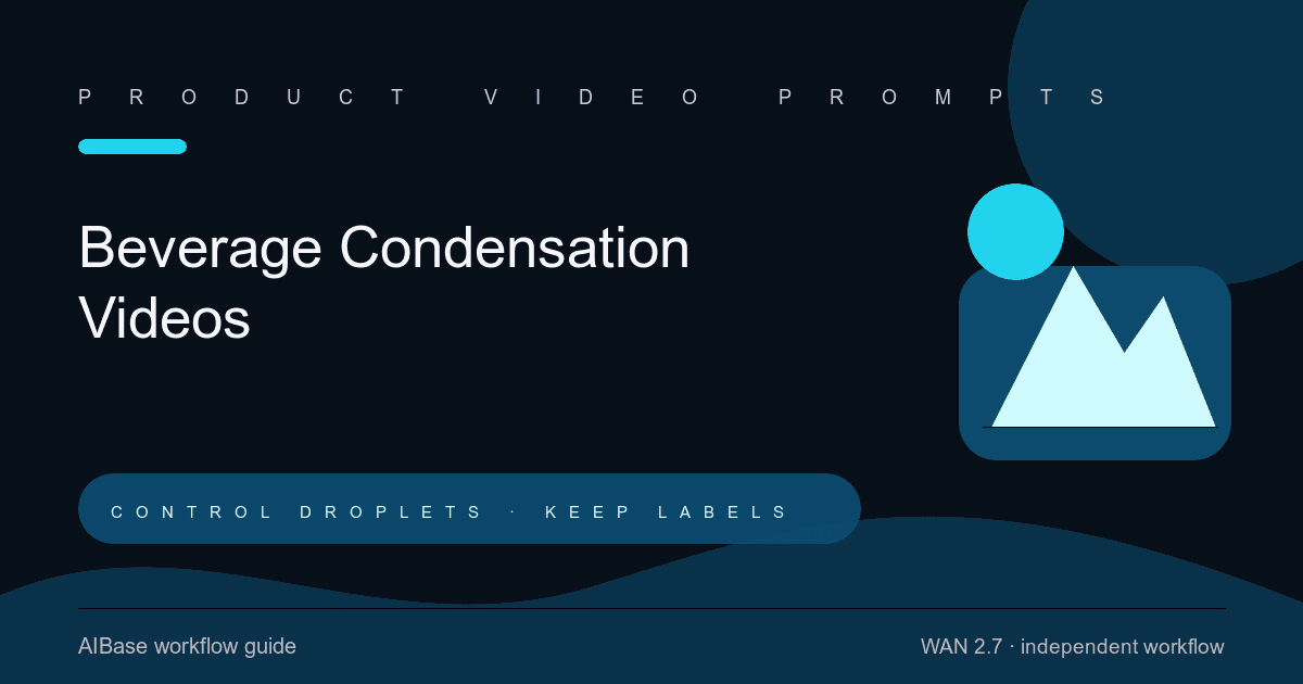 Wan 2.7 beverage condensation video prompt guide cover